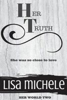 Her Truth 1537130323 Book Cover