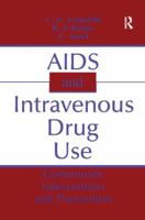 AIDS and Intravenous Drug Use: Community Intervention & Prevention 1138988413 Book Cover