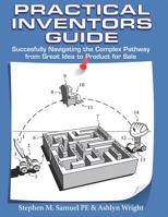 Practical Inventor's Guide 1935951084 Book Cover