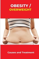 Obesity/overweight: Causes and Treatment B0BLG8682C Book Cover