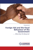 Foreign Aid and the Fiscal Behaviour of the Government: ........Where Does The Money Go? 3659196398 Book Cover