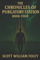 The Chronicles Of Purgatory Station: Book Four B0G6Y885TG Book Cover