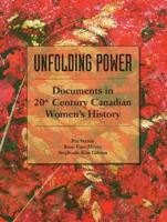 Unfolding Power: Documents in 20th Century Canadian Women's History 1896781209 Book Cover