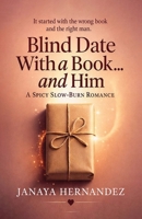 Blind Date With a Book... and Him: A Spicy, Slow-Burn Romance B0GMVHR9HQ Book Cover