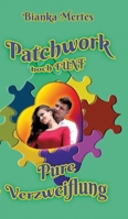 Patchwork hoch Fünf: Pure Verzweiflung (German Edition) 3347810414 Book Cover