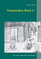 Traum­welten Band 1 -: Ciaro: Erin­nerungen eines Steinzeitre­cken 3732297578 Book Cover