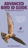 The Advanced Bird Guide: ID of Every Plumage of Every Western Palearctic Species 1847736076 Book Cover