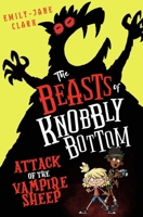 The Beasts of Knobbly Bottom: Attack of the Vampire Sheep 0702325104 Book Cover