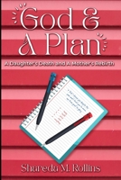 God & A Plan: A Daughter's Death and Mother's Rebirth B0BQ94JYTY Book Cover