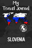 My Travel Journal Slovenia: Travel Diary and Planner | Journal, Notebook, Book, Journey, Bullet Journal | Writing Logbook | 120 Pages 6x9 | Gift For Backpacker 1679021419 Book Cover