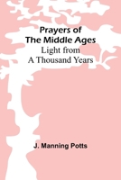 Prayers of the Middle Ages: Light from a Thousand Years 9361478540 Book Cover
