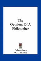 The Opinions of a Philosopher 153289080X Book Cover