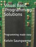 Visual Basics Programming Solutions: Programming made easy B08VXKYGCP Book Cover