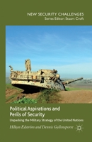 Political Aspirations and Perils of Security: Unpacking the Military Strategy of the United Nations 1137008717 Book Cover