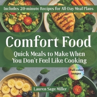 Comfort Food: Quick Meals to Make When You Don't Feel Like Cooking B0FKZ17YPX Book Cover