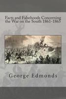 Facts and Falsehoods Concerning the war on the South 1861-1865 1117872270 Book Cover