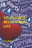 So, Divorce, Begin a New Life B08LL4N5JG Book Cover