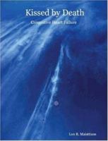 Kissed by Death: Congestive Heart Failure 1411655958 Book Cover