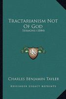 Tractarianism Not Of God: Sermons 1165159139 Book Cover