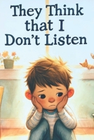 They Think That I Don't Listen B0CSNV2W2B Book Cover