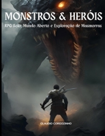 Monstros & Heróis - RPG Solo: Mundo Aberto e Exploração de Masmorras (Portuguese Edition) B0F78SSJT1 Book Cover