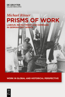Prisms of Work: Labour, Recruitment and Command in German East Africa 3111204626 Book Cover