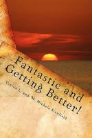 Fantastic and Getting Better!: Stories to remind us that GOD, Family and Friends are what matter to make a Great Day! 0578073633 Book Cover
