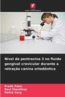 Nível de pentraxina 3 no fluido gengival crevicular durante a retração canina ortodôntica (Portuguese Edition) 6209667139 Book Cover