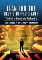 Lean for the Cash-Strapped Leader: The Path to Growth and Profitability 1498738966 Book Cover