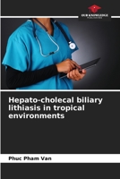 Hepato-cholecal biliary lithiasis in tropical environments 6206118177 Book Cover