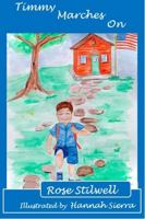 TIMMY MARChES ON: Please take a trip with Super Smart Timmy as he continues to grow in size and knowledge. As your child continues through school, the parents help is essential 1737755734 Book Cover