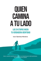 Quien camina a tu lado: Las 24 etapas hacia tu verdadera identidad (Spanish Edition) 8416386846 Book Cover