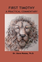 FIRST TIMOTHY: A Practical Commentary B09HH3V9K7 Book Cover