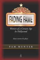 Fading Fame: Women of a Certain Age in Hollywood 1954351763 Book Cover