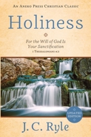 Holiness: Its Nature, Hindrances, Difficulties, and Roots