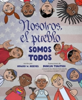 Nosotros, El Pueblo Somos Todos (We the People Is All the People Spanish Edition): A Picture Book 1419793934 Book Cover