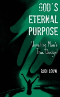 God's Eternal Purpose: Unveiling Man's True Design! 0615840345 Book Cover