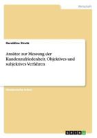 Ans�tze zur Messung der Kundenzufriedenheit. Objektives und subjektives Verfahren 3656715572 Book Cover