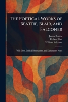 The Poetical Works of Beattie, Blair, and Falconer 1022956183 Book Cover
