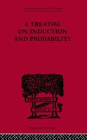 A Treatise on Induction and Probability (International Library of Philosophy) 1258784459 Book Cover