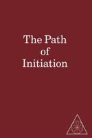 The Path of Initiation I and II 1883493307 Book Cover