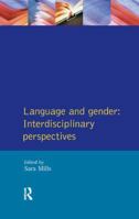 Language and Gender: Interdisciplinary Perspectives 0582226317 Book Cover