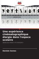Une expérience cinématographique élargie dans l'espace scolaire (French Edition) 6207782003 Book Cover