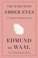 The Hare with Amber Eyes: A Family's Century of Art and Loss 0099539551 Book Cover