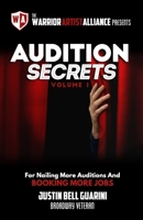 Audition Secrets Vol. 1: The Behind The Scenes Guidebook For Nailing More Auditions And Booking More Jobs 1732178119 Book Cover