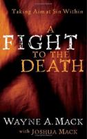 A Fight to the Death: Taking Aim at Sin Within (Strength for Life) 9781596384 Book Cover