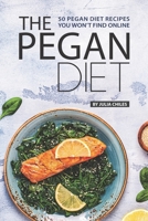 The Pegan Diet: 50 Pegan Diet Recipes You Won't Find Online 1686961847 Book Cover