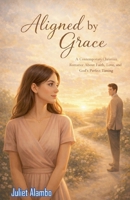 Aligned By Grace B0GMPDS91D Book Cover