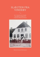 Slægten fra Vindeby: Del 1 i historien om en familie med rødder på Tåsinge, Fyn, Langeland, Jylland og Tyskland (Danish Edition) 8743046630 Book Cover