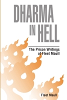 Dharma in Hell: The Prison Writings of Fleet Maull 0971814317 Book Cover